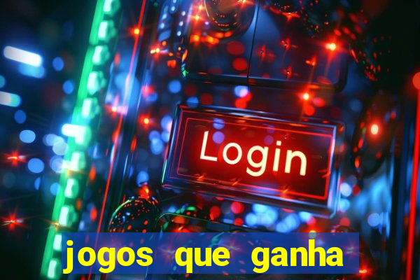 jogos que ganha dinheiro sem investir